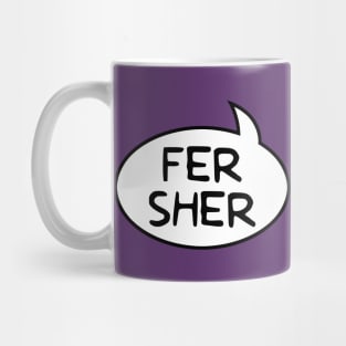 "Fer Sher" Word Balloon Mug